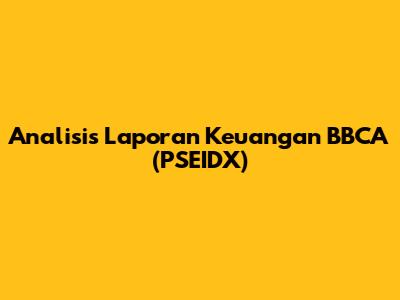 Analisis Laporan Keuangan BBCA (PSEIDX)
