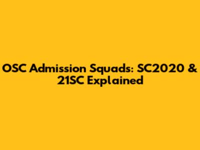 OSC Admission Squads: SC2020 & 21SC Explained